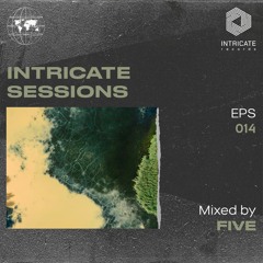 Five - Intricate Sessions Podcast #014