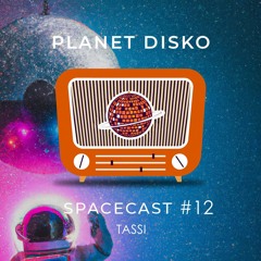 PLANET DISKO I SPACECAST #12 I TASSI