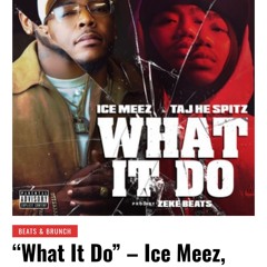 What It Do Ft. Taj He Spitz