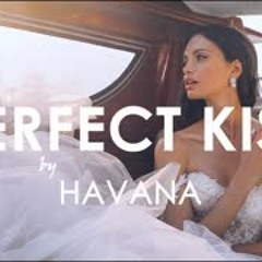 Havana feat. Yaar & Kaiia - Perfect Kiss (Creative Ades Remix)