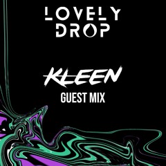 Lovely Drop Guest Mix - Kleen