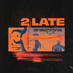 2 LATE (w/ Back Talk)