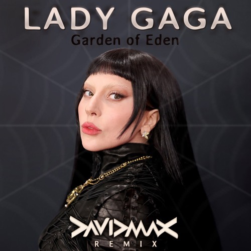 LADY GAGA - Garden of Eden - David MAX Rmx (FREE DL!!)