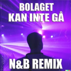 Bolaget - Kan Inte Gå (N&B Remix)