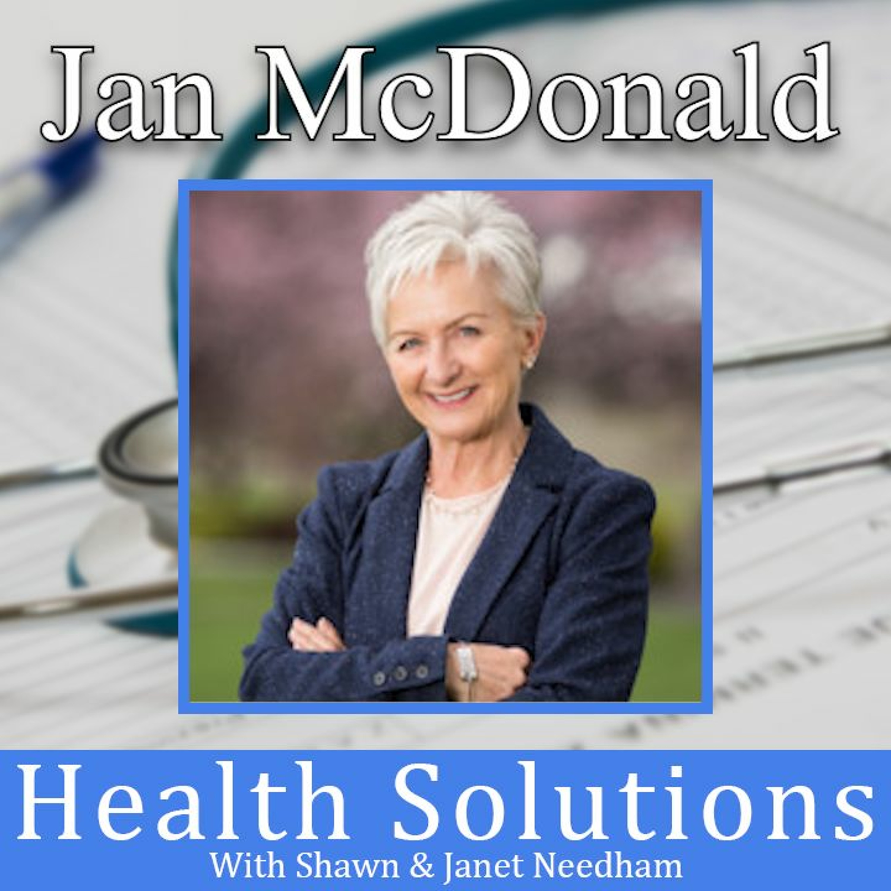 Health Solutions With Shawn & Janet Needham