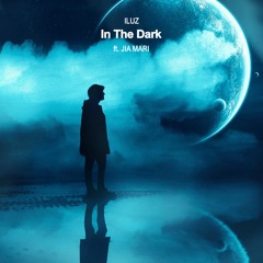 In The Dark (ft. Jia Mari)