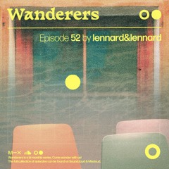 Wanderers 52: Surface Noise w/ lennard&lennard