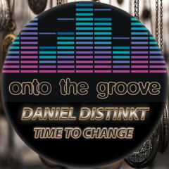 Daniel Distinkt - Time To Change (RELEASED 23 June 2023)