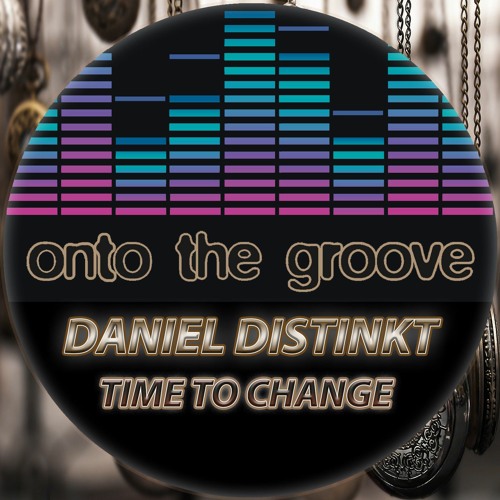 Daniel Distinkt - Time To Change (RELEASED 23 June 2023)