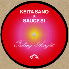 PREMIERE: Keita Sano & Sauce81 - Feeling Alright [Lovemonk]