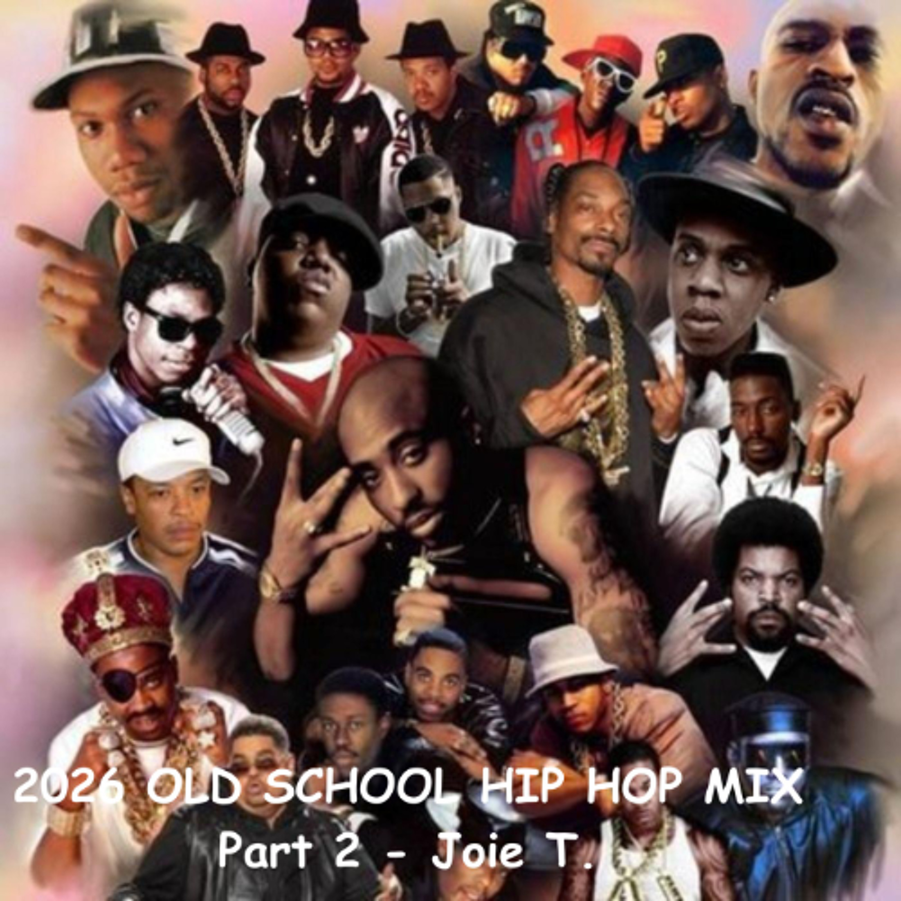 2026  OLD  SCHOOL  HIP HOP ( CLEAN ) MIX - Part 2 - Joie T. episode artwork