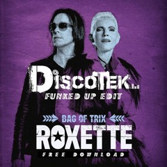Roxette - The Look (Discotek 120 Funked Up Edit) **FREE DOWNLOAD**
