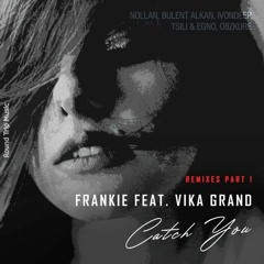 Frankie Feat. Vika Grand - Catch You (Bulent Alkan Mix)