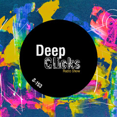 Deep Clicks Radio Show  153
