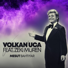 Volkan Uca Feat. Zeki Muren - Mesut Bahtiyar