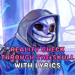 Reality Check Through The Skull With Lyrics | Dusttale (2026)