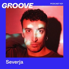 GROOVE Podcast 431 – Severja