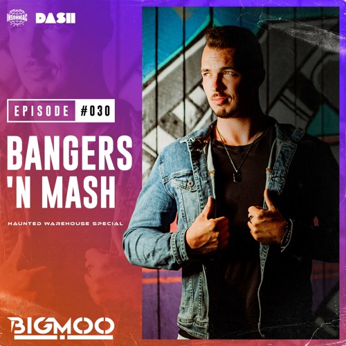 Bangers n Mash by BIGMOO - Episode #030 | Haunted Warehouse Special