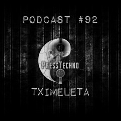 PRESSTECHNO CLASSIC PODCAST 92 - TXIMELETA