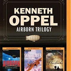 GET EPUB 🗸 Kenneth Oppel - Airborn Trilogy: Airborn, Skybreaker, Starclimber (Matt C