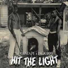 TRIPATAPE x NGK999 - HIT THE LIGHT