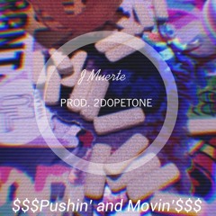 Pushin' and Movin'(prod. 2DopeTone)