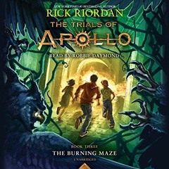 [Access] [EBOOK EPUB KINDLE PDF] The Trials of Apollo, Book Three: The Burning Maze by  Rick Riordan