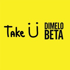 TAKE Ü LONDRA by DIMELO BETA