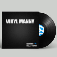 Vinyl Manny - K K Podcast Berlin # 122