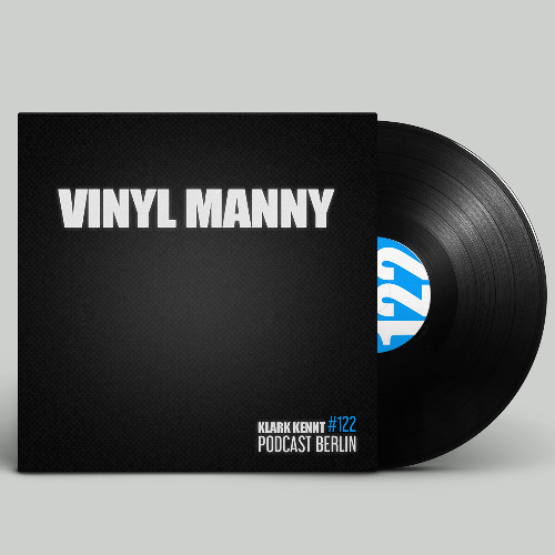 Vinyl Manny - K K Podcast Berlin # 122