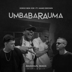 Jorge Ben Jor ft. Mano Brown - Umbabarauma (AMAHAUS, WAGG VIP Edit)