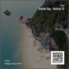 PREMIERE: Bastian Kay - Abstract (Rodrigo Cortazar Remix) [Beachside Records]
