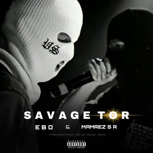 Ebo x Mamrez SR - Savage tor [prod by : Novin]