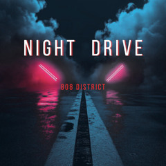 808 District – Night Drive (Car Audio Bass Boosted)