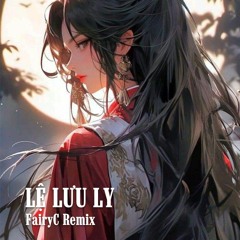 LỆ LƯU LY /「FairyC Remix」| VŨ PHỤNG TIÊN X DT TẬP RAP X DRUM7 | HOUSE LAK | NHẠC TREND TIKTOK 2024