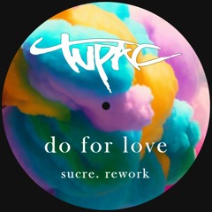 2Pac - do for love (sucre. rework)
