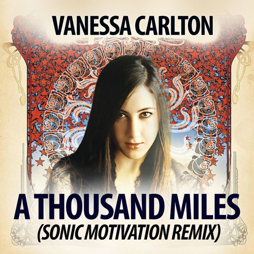 Vanessa Carlton - A Thousand Miles (Sonic Motivation Remix)