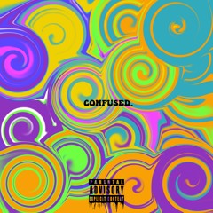 Confused (Prod. Uncle Phil)