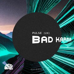 Pulse (UK) - BAD KARMA (Original Mix)