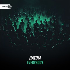 Hatom - Everybody (DWX Copyright Free)
