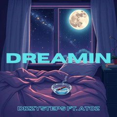 DREAMIN ft. AtoZ