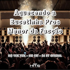 Aquecendo a Bucetinha Pros Menor da Facção