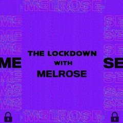 The Lockdown with Melrose