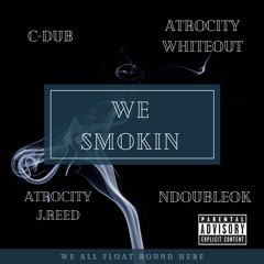 We Smokin -C-Dub feat- Whiteout, J.Reed, NDoubleOk