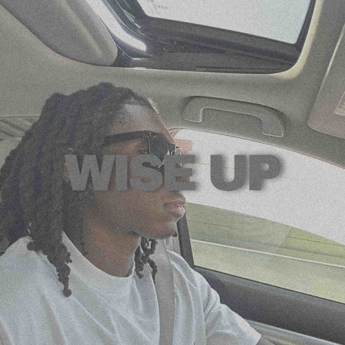 Wise Up (prod. Quaxar)