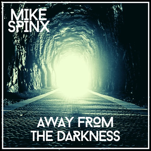 Mike Spinx - Away From The Darkness