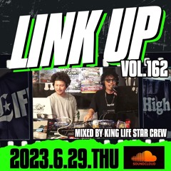 LINK UP VOL.162 MIXED BY KING LIFE STAR CREW