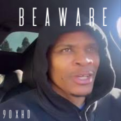 90XHD - BEAWARE