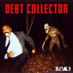 Røki - DEBT COLLECTOR