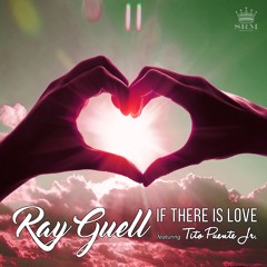 Ray Guell feat. Tito Puente Jr. - If There Is Love (GSP Throwback Remix)